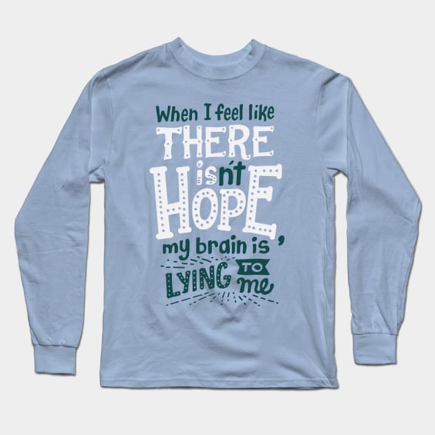 There is hope Long Sleeve T-Shirt by risarodil